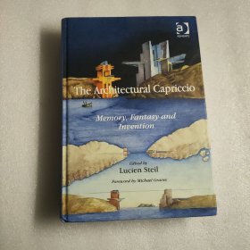 The Architectural Capriccio
Memory, Fantasy and
nvention