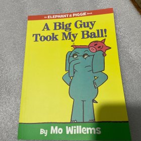 A Big Guy Took My Ball! (An Elephant and Piggie Book) 小象小猪系列：一个大家伙抢走了我的球!