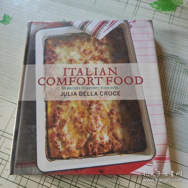 ITALIAN COMFORT FOOD:125 RECIPES TO SATISFY YOUR SOUL