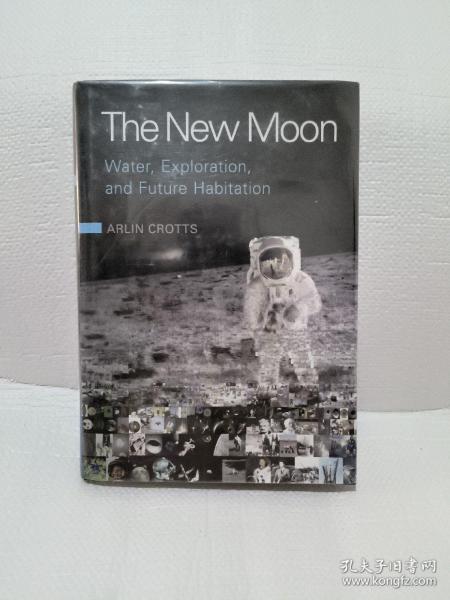 The New Moon: Water, Exploration, and Future Habitation 探索和未来居住