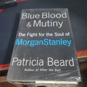 Blue Blood and Mutiny：The Fight for the Soul of Morgan Stanley