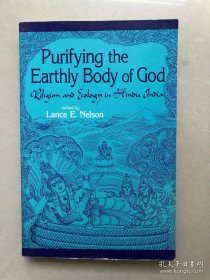印度教的宗教与生态 Purifying the Earthly Body of God: Religion and Ecology in Hindu India – 2000/5/3 English version Lance E. Nelson (editor)