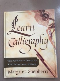 Learn Calligraphy：The Complete Book of Lettering and Design