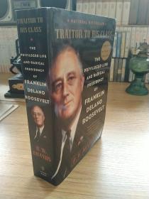 （包邮）Traitor to His Class: The Privileged Life and Radical Presidency of Franklin Delano Roosevelt