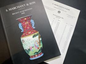 （附当年价目表）古董商 马钱特( S. MARCHANT & SON. )《近期收获展览 瓷器》2006年瓷器展销图录