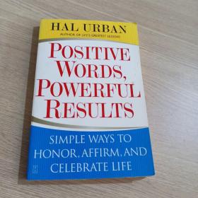 Positive Words, Powerful Results: Simple Ways to Honor, Affirm, and Celebrate Life