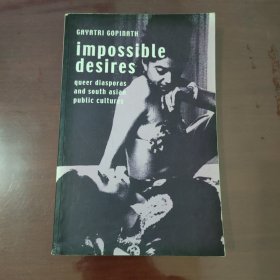 GAYATRI GOPINATH:IMPOSSIBLE DESIRES：QUEER DIASPORAS AND SOUTH ASIAN PUBLIC CULTURES【1112】