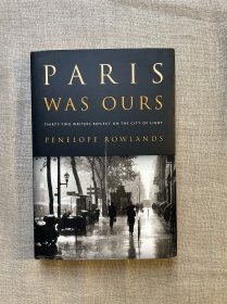 Paris Was Ours: Thirty-Two Writers Reflect on the City of Light 三十二位作家写巴黎【英文版，毛边本】有少许短划线