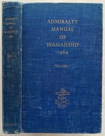 1964年，《海军船艺手册》卷一，大量插图，漆布精装，重1kg，八品 Admiralty Manual of Seamanship 1964 VOLUME I。