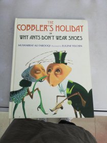 THE COBBLER'S HOLIDAY OR WHY ANTS DON'T WEAR SHOES【满30包邮】