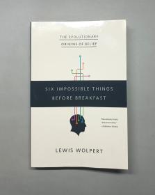 （进口英文原版）Six Impossible Things Before Breakfast: The Evolutionary Origins of Belief