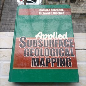 APPLIED SUBSURFACE GEOLOGICAL MAPPING 长几