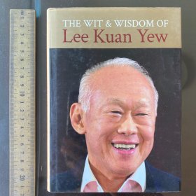 THE WIT &WISDOM OF Lee Kuan Yew 李光耀的机智与智慧 英文原版