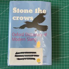 约翰·艾托《牛津现代俚语词典》，牛津大学出版社，精装，Stone the Crows: Oxford Dictionary of Modern Slang