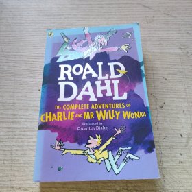 The Complete Adventures of Charlie and Mr Willy Wonka: Roald Dahl
