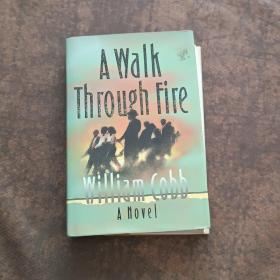 A WALK THROUGH FIRE WILLIAM COBB