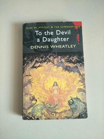 原版英文书 TO THE DEVIL A DAUGHTER 恶魔的女儿 参看图片