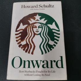 Onward：How Starbucks Fought for Its Life without Losing Its Soul