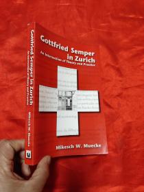 Gottfried Semper in Zurich - An Intersection of Theory and Practice     （小16開） 【詳見圖】