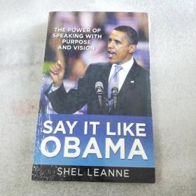 Say It Like Obama：The Power of Speaking with Purpose and Vision
