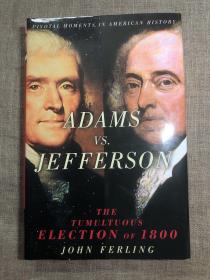 【作者签名签赠】Adams vs. Jefferson: The Tumultuous Election of 1800 (Pivotal Moments in American History Series) 一八零零年美国总统大选 约翰·亚当斯对阵托马斯·杰斐逊【牛津大学出版社“美国历史关键时刻”系列。英文版精装本，初版无酸纸第一次印刷】