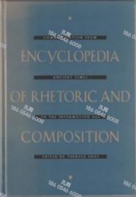 价可议 Encyclopedia of rhetoric and composition communication from ancient times to the information age nmwxhwxh