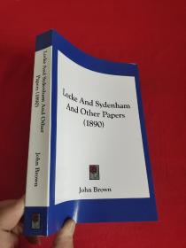 Locke and Sydenham and Other Papers (1890)  （小16开） 【详见图】