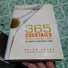 365 Cocktails: Mixers, Shakers, Shots: The Complete Bartenders Guide
