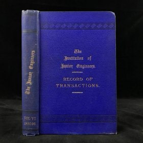 The Institution of Junior Engineers: Record of Transactions Vol.VI.1895-1896年，《工程学会交易档案》（卷6），数十幅插图，小16开漆布精装