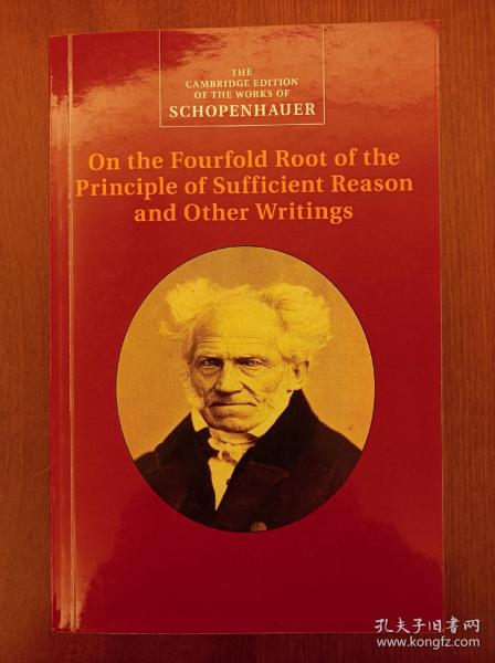 Schopenhauer: On the Fourfold Root of the Principle of Sufficient Reason and Other Writings