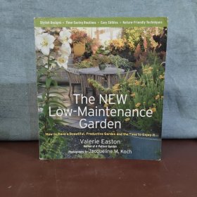 The New Low-Maintenance Garden: How to Have a Beautiful, Productive Garden and the Time to Enjoy It【英文原版】