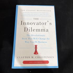 The Innovator's Dilemma：The Revolutionary Book That Will Change the Way You Do Business