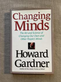 Changing Minds: The Art and Science of Changing Our Own and Other People's Minds 改变思维 霍华德·加德纳【英文版，精装】