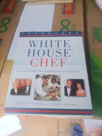 White House Chef: Eleven Years, Two Presidents, One Kitchen[白宫厨师]