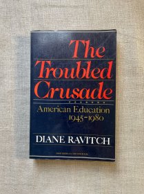 The Troubled Crusade: American Education, 1945-1980 美国战后教育史 戴安娜·拉维奇【英文版】