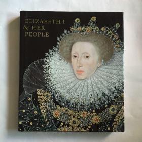 Elizabeth I & Her People   [伊丽莎白一世和她的人]   艺术画册  精装