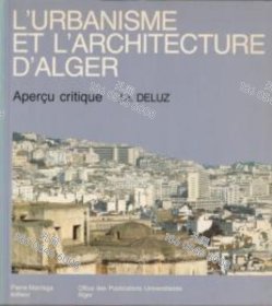 价可议 L'urbanisme et l'architecture d'Alger aperçu critique nmwxhwxh