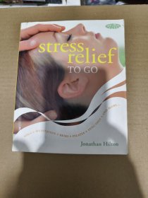 Stress Relief to Go: Yoga*Meditation*Reiki*Pilates*Feng Shui*and More...