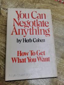 You Can Negotiate Anything by Herb Cohen How To Get What You Want A Lye Stuart Book