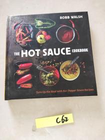 The Hot Sauce Cookbook  Turn Up the Heat with 60
