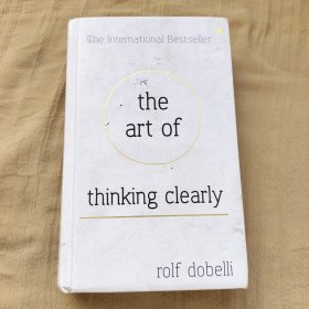 The Art of Thinking Clearly: Better Thinking, Better Decisions[清醒思考的艺术]