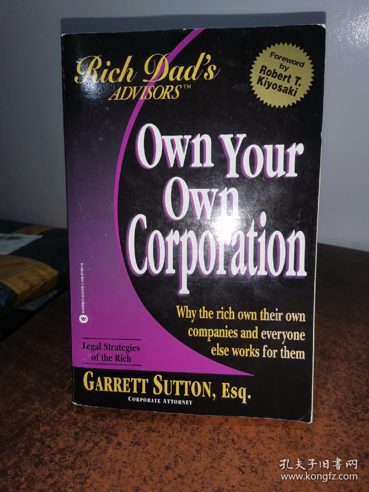 Rich Dad\s Advisors: Own Your Own Corporation【富爸爸顾问丛书：拥有你自己的公司，加勒特·萨顿，英文原版】