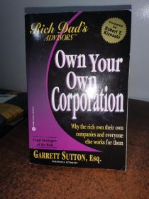 Rich Dad\s Advisors: Own Your Own Corporation【富爸爸顾问丛书：拥有你自己的公司，加勒特·萨顿，英文原版】