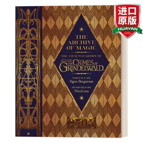 The Archive of Magic: the Film Wizardry of Fantastic Beasts: The Crimes of Grindelwald (英语) 精装
