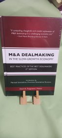 M&A DENLMAKING IN THE SLOW-GROWTH ECONOMY BEST PRACTICES OF THE BEST DEALMAKERS 2nd EDITION