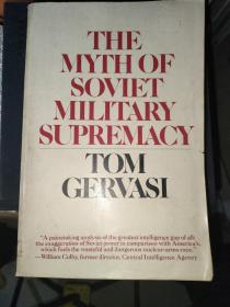 THE MYTH OF SOVIET MILITARY SUPREMACY TOM GERVASI