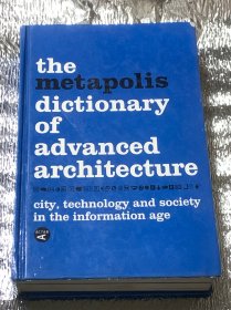 the metapolis dictionary of advanced architecture  (精装）
