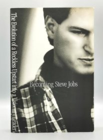 成为斯蒂夫·乔布斯：从莽撞的暴发户到有远见的企业领袖 Becoming Steve Jobs : The Evolution of a Reckless Upstart into a Visionary Leader by Brent Schlender [ Crown Business 2015年平装版 ]（企业领袖）英文原版书