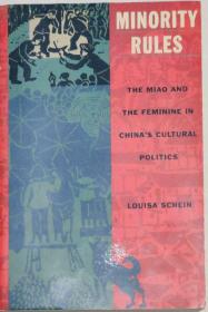 Minority Rules：The Miao and the Feminine in China’s Cultural Politics 英文原版