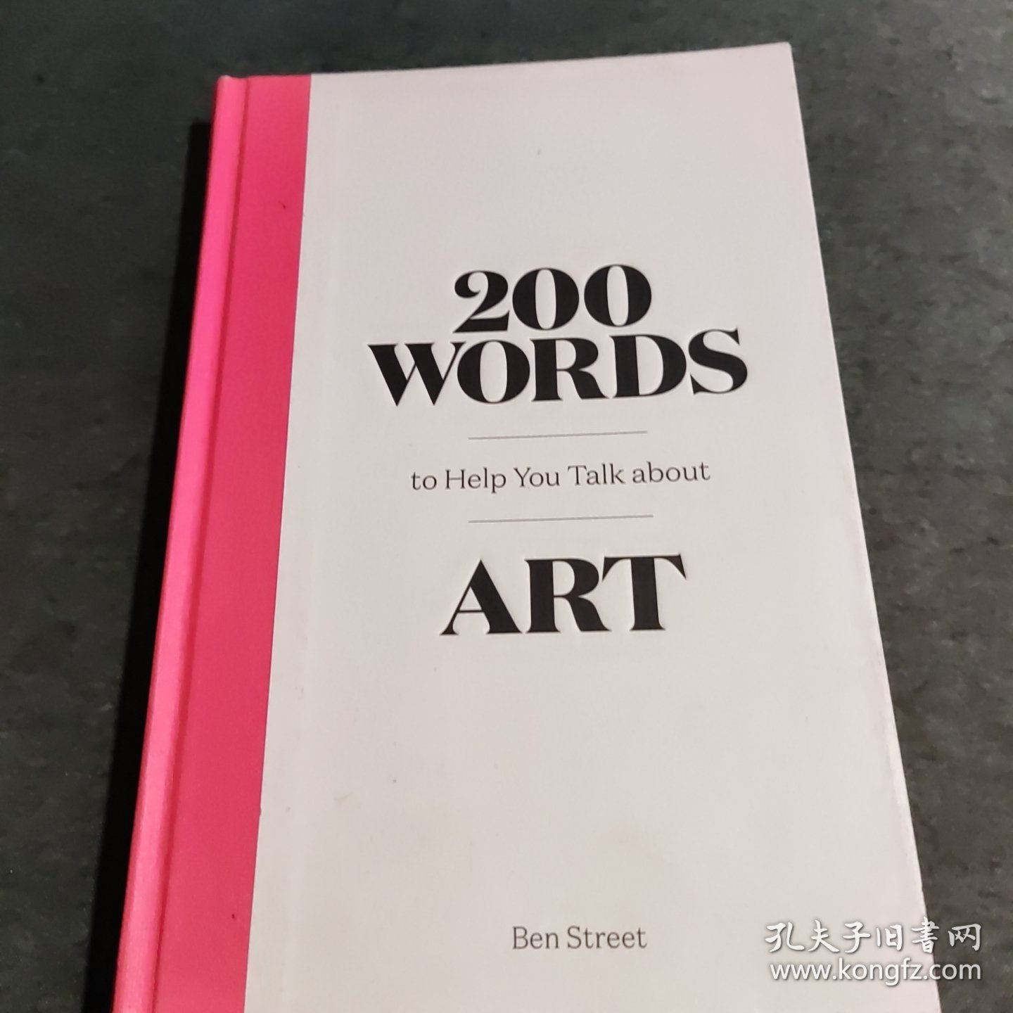 200 Words to Help You Talk About Art 进口艺术 200个助于提升艺术谈资的词汇 艺术入门科普【中商原版】